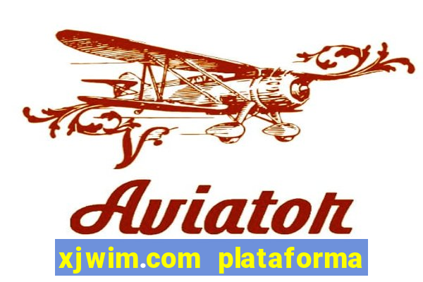 xjwim.com plataforma login entrar